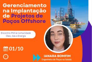 PMI Rio & Comunidade Óleo, Gás e Energia: Gerenciamento na implantação de projetos de Poços Offshore